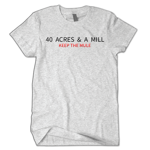 40 Acres & A MILL...keep the mule (Embroidery Stitching) Heather Grey
