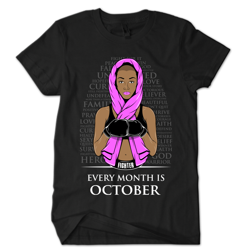 Every Month is October - Breast Cancer Awareness Tee