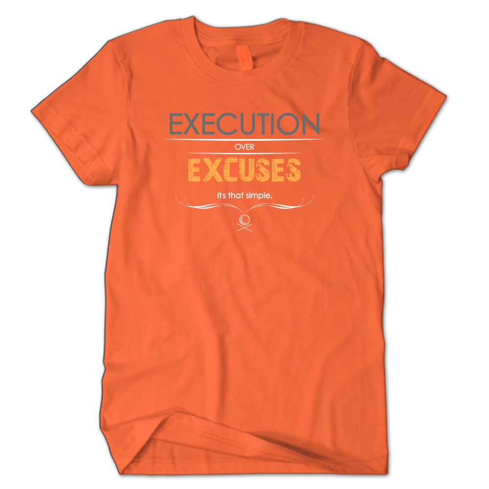 Execution over Excuses Orange/Grey