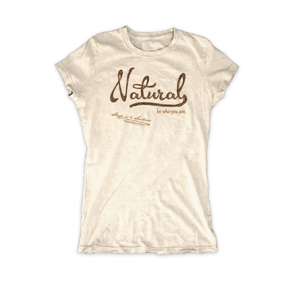 Natural...be who you are. (LADIES)
